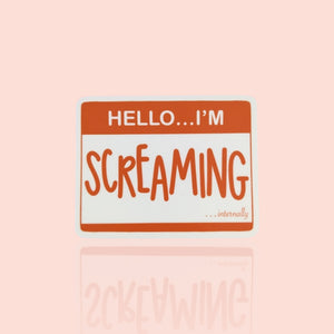 Name Tag: Screaming Internally - Vinyl Sticker
